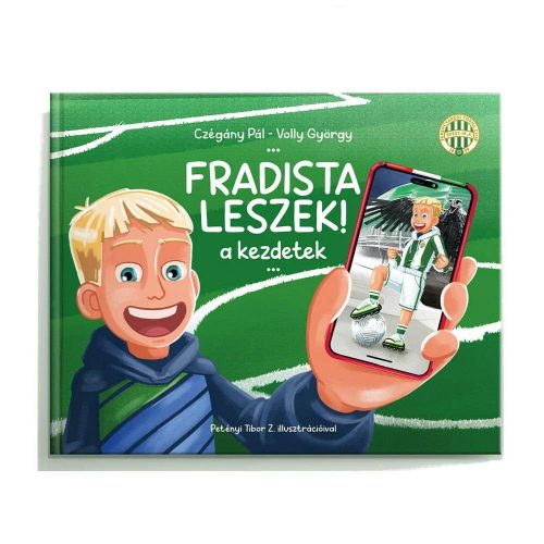 Ferencváros mesekönyv : Fradista leszek! - a kezdetek