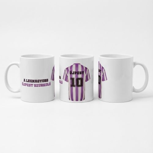 Újpest szurkolói bögre - A legnagyobb Újpest szurkoló (akár névre szóló felirattal!)